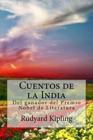 Title: Cuentos de la India: Del ganador del Premio Nobel de Literatura, Author: Rudyard Kipling