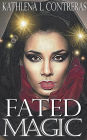 Fated Magic: A Land of Enchantment novel