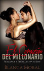 El Corazón del Millonario: Romance y Erótica con su Jefe