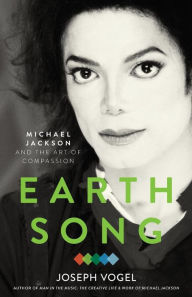 Title: Earth Song: Michael Jackson and the Art of Compassion, Author: Joseph Vogel