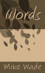 Title: Words, Author: Mike David Wade