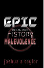 Epic Book One: History Malevolence