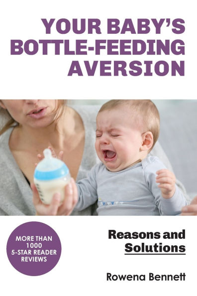 Your Baby's Bottle-feeding Aversion: Reasons And Solutions
