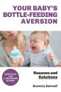 Your Baby's Bottle-feeding Aversion: Reasons And Solutions
