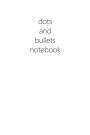 dots and bullets notebook: white and black, 6