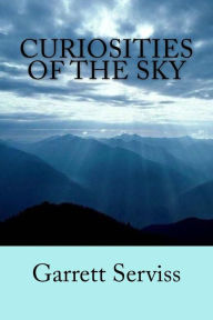 Title: Curiosities of the Sky, Author: Garrett Serviss