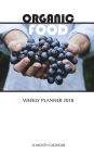 Organic Food Weekly Planner 2018: 16 Month Calendar