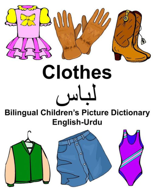 EnglishUrdu Clothes Bilingual Children's Picture Dictionary by Richard