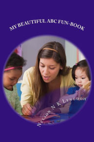Title: My Beautiful ABC Fun-Book: For Nursery and Kindergarten, Author: Nelson N K Lyngdoh