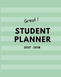 Great Student Planner 2017 -2018: Daily Organizer, August 2017 - August 2018