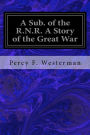 A Sub. of the R.N.R. A Story of the Great War