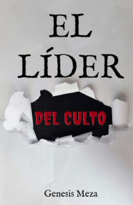Title: El Líder del Culto, Author: Genesis Meza