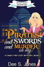 Pirates and swords and murder, oh my!: Candy Fish cozy mystery-Book 2
