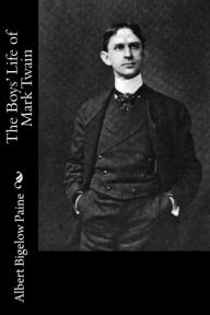 Title: The Boys' Life of Mark Twain, Author: Albert Bigelow Paine