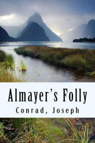 Title: Almayer's Folly, Author: Joseph Conrad