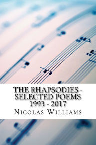 Title: The Rhapsodies: Selected Poems 1993 - 2017, Author: Nicolas Guy Williams