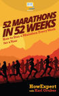 52 Marathons in 52 Weeks: How to Run a Marathon Every Week for a Year