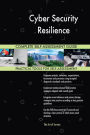 Cyber Security Resilience Complete Self-Assessment Guide