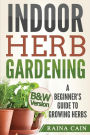 Indoor Herb Gardening: A Beginner's Guide to Growing Herbs (B&W Version)