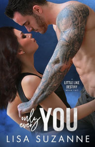 Title: Only Ever You, Author: Lisa Suzanne