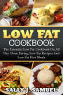 Low Fat Cookbook: The Essential Low Fat Cookbook On All Day Clean Eating, Low Fat Recipes And Low Fat Diet Meals