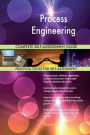 Process Engineering Complete Self-Assessment Guide