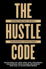 The Hustle Code: Inspiring Stories About The Hustle From Awesome Latino Role Models