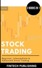 Stock Trading: Beginner, Intermediate & Advanced Stock Trading