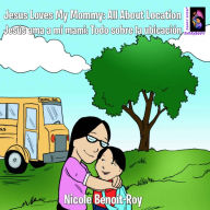 Title: Jesus Loves My Mommy: All About Location / Jesï¿½s ama a mi mami: Todo sobre la ubicaciï¿½n, Author: Nicole Benoit-Roy