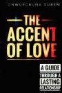 The accent of love: A million ways to approach love.