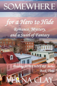 Title: Somewhere for a Hero to Hide (large print), Author: Verna Clay
