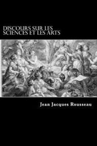 Title: Discours sur les sciences et les arts, Author: Jean Jacques Rousseau
