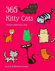 Title: 365 Kitty Cats Design a Kitty Cat a Day, Author: Madeline Larson
