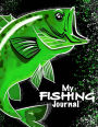 My Fishing Journal ( Kids Fishing Book): Fishing Journal for Kids; Includes 50+ Journaling Pages for Recording Fishing Notes, Experiences and Memories (Kids Journal Diary for Fishing)