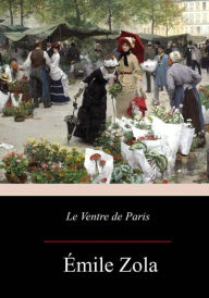 Title: Le Ventre de Paris, Author: Emile Zola