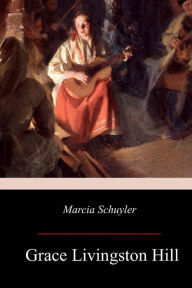 Title: Marcia Schuyler, Author: Grace Livingston Hill