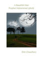 A Beautiful Man - Prophet Muhammad (pbuh)