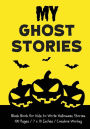 My Ghost Stories: Blank Book for Kids to Write Halloween Stories, Full Moon Yellow