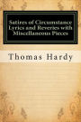 Satires of Circumstance Lyrics and Reveries with Miscellaneous Pieces: Classics