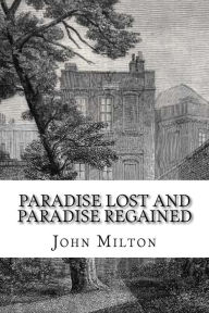 Paradise Lost and Paradise Regained