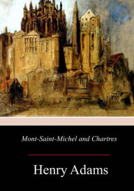 Title: Mont-Saint-Michel and Chartres, Author: Henry Adams