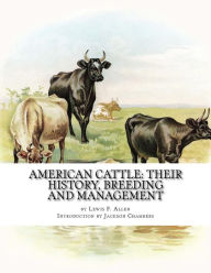 Title: American Cattle: Their History, Breeding and Management, Author: Jackson Chambers