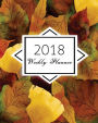 2018 Weekly Planner: Atuumn : calendar schedule journal plan and organize monthly and weekly (Academic Monthly and Weekly Planner)