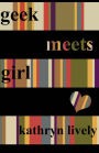 Geek Meets Girl
