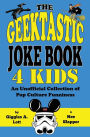 The Geektastic Joke Book 4 Kids - Blue Cover: An Unofficial Collection of Pop Culture Funniness