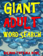 Giant Adult Word Search: 133 Jumbo Print Word Search Puzzles