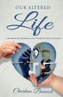 Our Altered Life: A Mother's Heartbreak And The Boys Who Saved Her