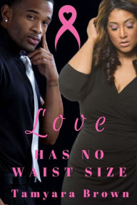 Title: Love Has No Waist Size, Author: Tamyara Brown