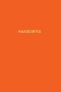 #Achieve: Notebook Motivational 175-Page Notebook Orange