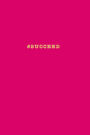 #SUCCEED: Hashtag Motivational Notebook Hot Pink Gold Leaf: 175-Page Wide-Ruled Motivational Success Journal